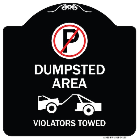 Signmission Dumpster No Parking Dumpster Area Violators Towed Heavy-Gauge Alum Sign, 18" x 18", BW-1818-24120 A-DES-BW-1818-24120